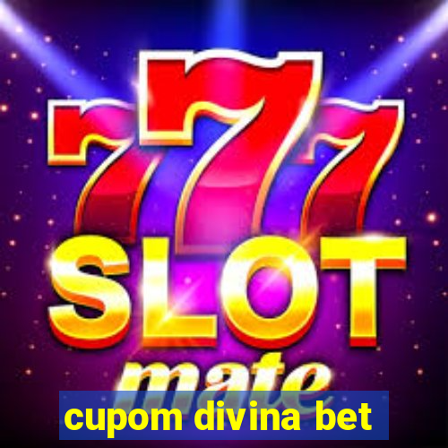 cupom divina bet